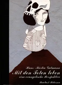 Cover: Mit den Toten leben – eine evangelische Perspektive